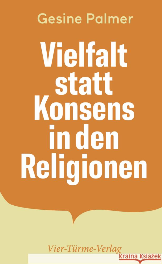 Vielfalt statt Konsens in den Religionen Palmer, Gesine 9783736504059