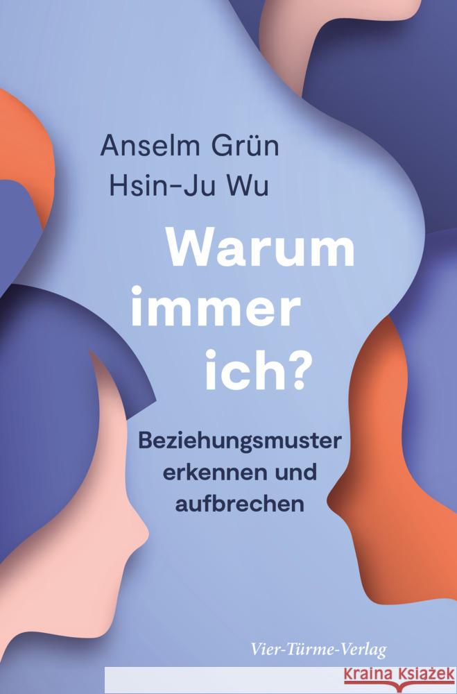 Warum immer ich? Grün, Anselm, Wu, Hsin-Ju 9783736504202 Vier Türme