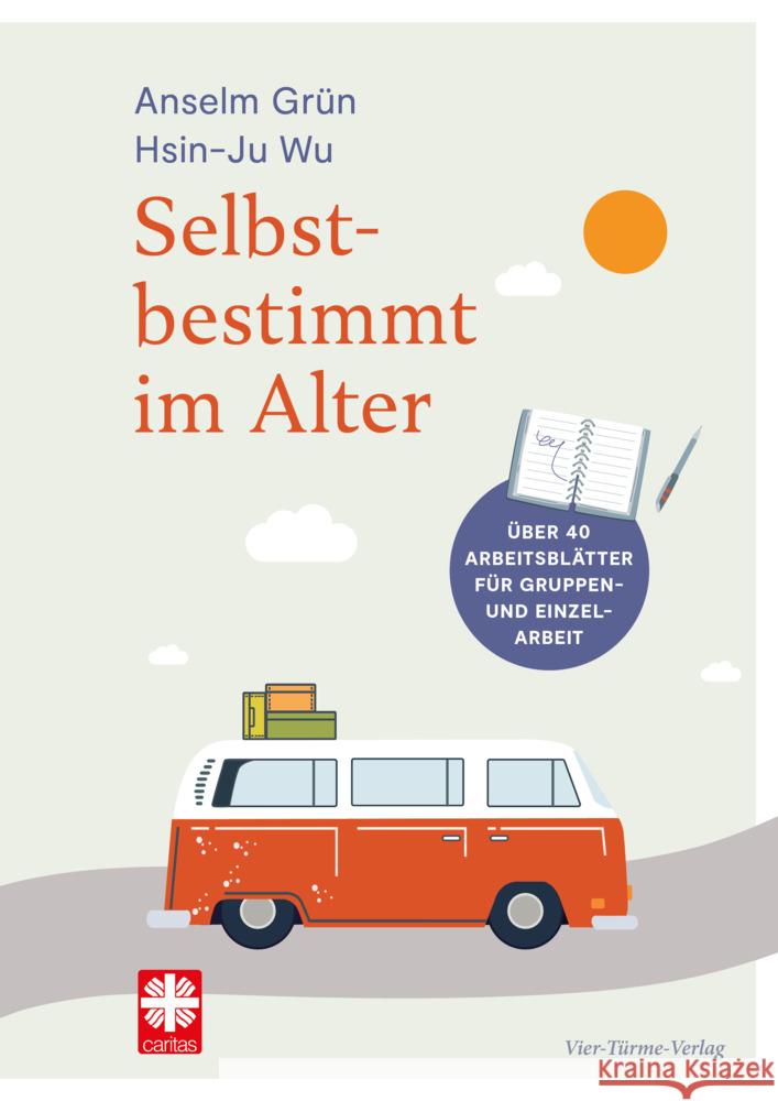 Selbstbestimmt im Alter Grün, Anselm, Wu, Hsin-Ju 9783736504677 Vier Türme