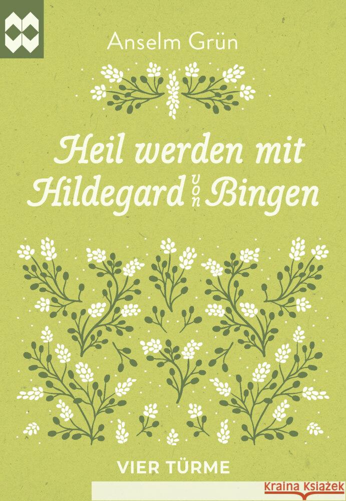 Heil werden mit Hildegard von Bingen Grün, Anselm 9783736505636