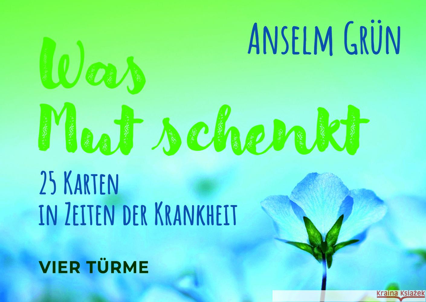 Was Mut schenkt Grün, Anselm 9783736506831