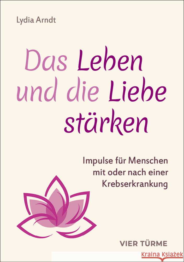 Das Leben und die Liebe stärken Arndt, Lydia 9783736507319