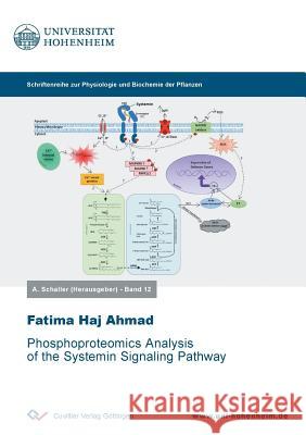 Phosphoproteomics Analysis of the Systemin Signaling Pathway Fatima Haj Ahmad 9783736970465 Cuvillier