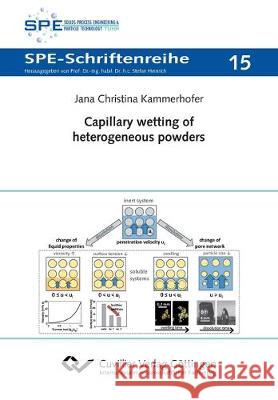 Capillary wetting of heterogeneous powders Jana Christina Kammerhofer 9783736970823