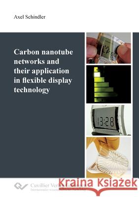 Carbon nanotube networks and their application in flexible display technology Axel Schindler 9783736971318