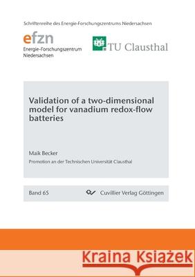 Validation of a two-dimensional model for vanadium redox-flow batteries Maik Becker 9783736972100 Cuvillier