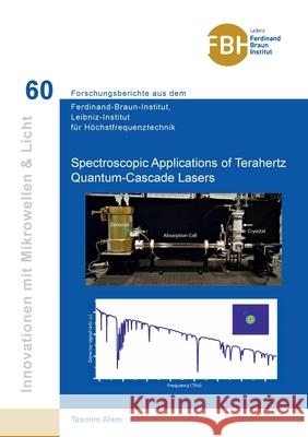 Spectroscopic Applications of Terahertz Quantum-Cascade Lasers Tasmim Alam 9783736972971