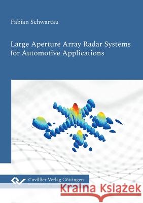 Large Aperture Array Radar Systems for Automotive Applications Fabian Schwartau 9783736975071 Cuvillier