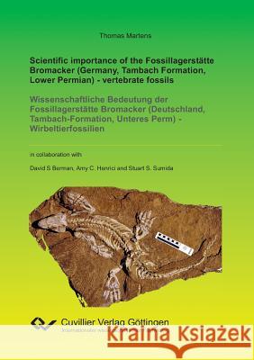 Scientific importance of the Fossillagerstätte Bromacker (Germany, Tambach Formation, Lower Permian) - vertebrate fossils Martens, Thomas 9783736997455 Cuvillier