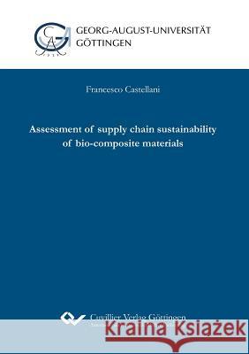 Assessment of supply chain sustainability of bio-composite materials Francesco Castellani 9783736998308