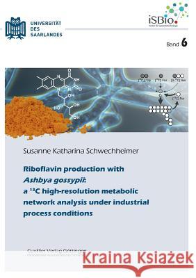 Riboflavin production with Ashbya gossypii (Band 6) Susanne Katharina Schwechheimer 9783736998810 Cuvillier