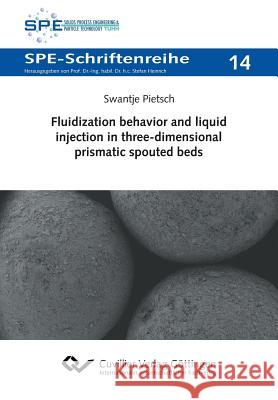 Fluidization behavior and liquid injection in three-dimensional prismatic spouted beds Pietsch, Swantje 9783736999497 Cuvillier