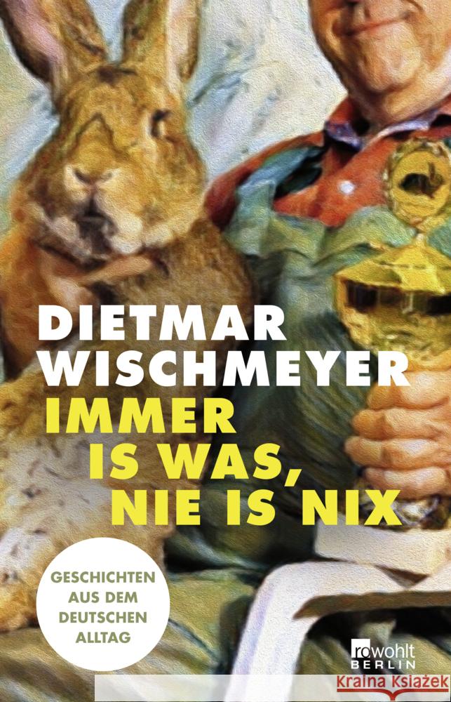Immer is was, nie is nix Wischmeyer, Dietmar 9783737101967 Rowohlt, Berlin
