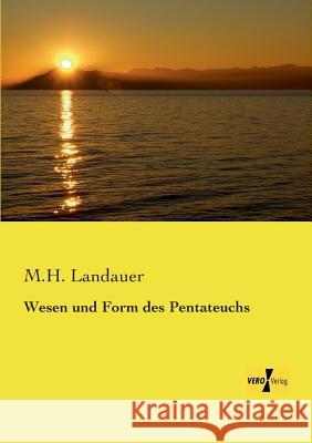 Wesen und Form des Pentateuchs M H Landauer 9783737200127 Vero Verlag