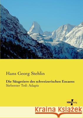 Die Säugetiere des schweizerischen Eocaens: Siebenter Teil: Adapis Hans Georg Stehlin 9783737200332 Vero Verlag