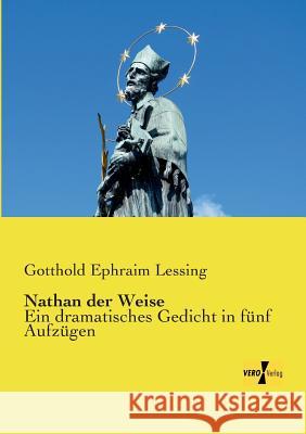 Nathan der Weise: Ein dramatisches Gedicht in fünf Aufzügen Gotthold Ephraim Lessing 9783737200400 Vero Verlag