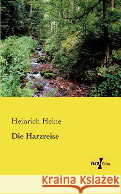 Die Harzreise Heinrich Heine 9783737200608 Vero Verlag