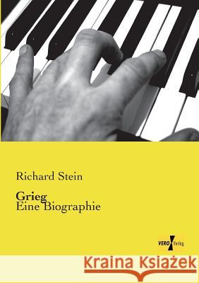 Grieg: Eine Biographie Richard Stein 9783737200769