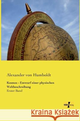 Kosmos - Entwurf einer physischen Weltbeschreibung: Erster Band Humboldt, Alexander Von 9783737200844 Vero Verlag