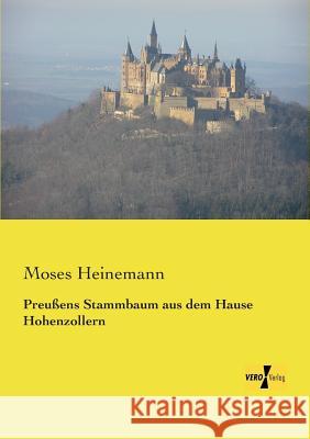 Preußens Stammbaum aus dem Hause Hohenzollern Moses Heinemann 9783737200936
