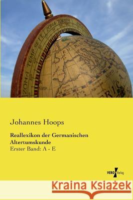 Reallexikon der Germanischen Altertumskunde : Erster Band: A - E Johannes Hoops 9783737201261 Vero Verlag Gmbh & Co.Kg