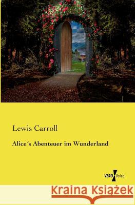 Alice´s Abenteuer im Wunderland Lewis Carroll (Christ Church College, Oxford) 9783737201438 Vero Verlag