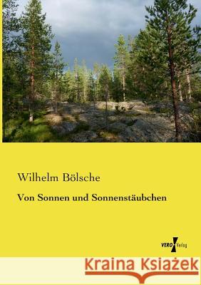 Von Sonnen und Sonnenstäubchen Wilhelm Bolsche   9783737201636 Vero Verlag
