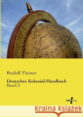 Deutsches Kolonial-Handbuch: Band 2 Rudolf Fitzner 9783737202176