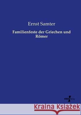 Familienfeste der Griechen und Römer Ernst Samter 9783737202404 Vero Verlag