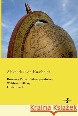 Kosmos - Entwurf einer physischen Weltbeschreibung: Dritter Band Humboldt, Alexander Von 9783737202541 Vero Verlag