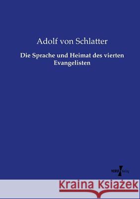 Die Sprache und Heimat des vierten Evangelisten Adolf Von Schlatter 9783737203050