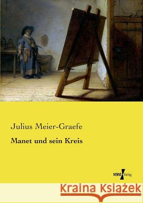 Manet und sein Kreis Julius Meier-Graefe 9783737204910 Vero Verlag