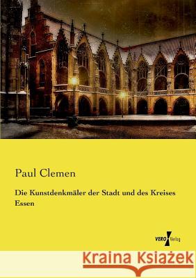 Die Kunstdenkmäler der Stadt und des Kreises Essen Clemen, Paul 9783737206105 Vero Verlag