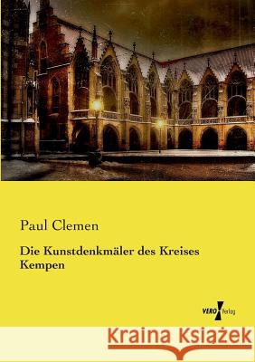 Die Kunstdenkmäler des Kreises Kempen Paul Clemen 9783737206136 Vero Verlag