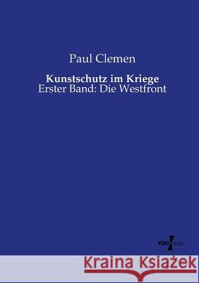 Kunstschutz im Kriege: Erster Band: Die Westfront Paul Clemen 9783737206143 Vero Verlag