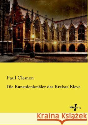 Die Kunstdenkmäler des Kreises Kleve Paul Clemen 9783737206181 Vero Verlag