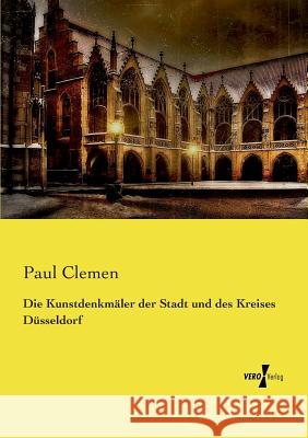 Die Kunstdenkmäler der Stadt und des Kreises Düsseldorf Clemen, Paul 9783737206198 Vero Verlag