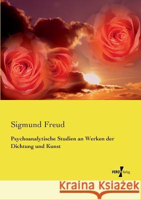 Psychoanalytische Studien an Werken der Dichtung und Kunst Sigmund Freud 9783737206709 Vero Verlag