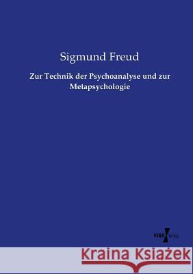 Zur Technik der Psychoanalyse und zur Metapsychologie Sigmund Freud 9783737206716 Vero Verlag