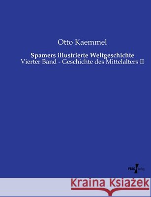 Spamers illustrierte Weltgeschichte Kaemmel, Otto 9783737207027