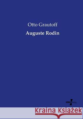 Auguste Rodin Otto Grautoff 9783737207195 Vero Verlag