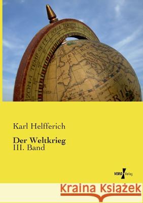 Der Weltkrieg: III. Band Helfferich, Karl 9783737207553