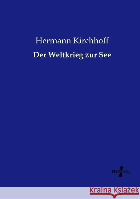 Der Weltkrieg zur See Kirchhoff, Hermann 9783737207560