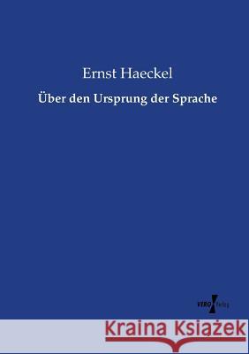 Über den Ursprung der Sprache Ernst Haeckel 9783737207812 Vero Verlag