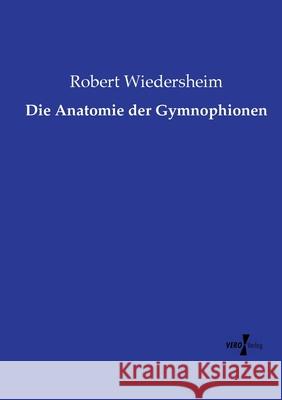 Die Anatomie der Gymnophionen Wiedersheim, Robert 9783737207959