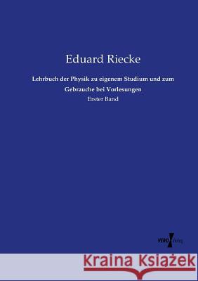 Lehrbuch der Physik zu eigenem Studium und zum Gebrauche bei Vorlesungen: Erster Band Riecke, Eduard 9783737208031 Vero Verlag