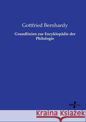 Grundlinien zur Encyklopädie der Philologie Bernhardy, Gottfried 9783737208208