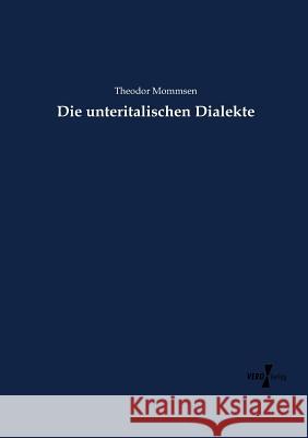 Die unteritalischen Dialekte Theodor Mommsen 9783737208338 Vero Verlag