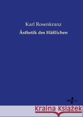 Ästhetik des Häßlichen Karl Rosenkranz 9783737208604