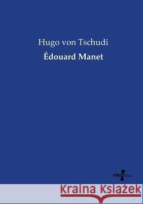 Édouard Manet Hugo Von Tschudi 9783737208796 Vero Verlag